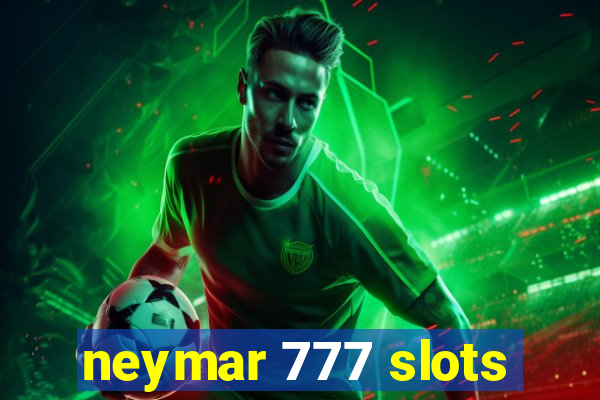 neymar 777 slots