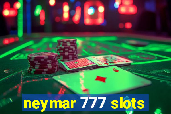 neymar 777 slots