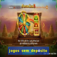 jogos sem depósito para ganhar dinheiro