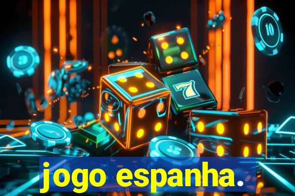 jogo espanha.