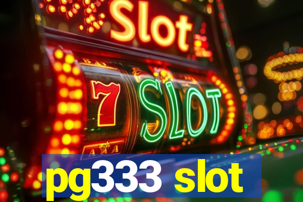 pg333 slot