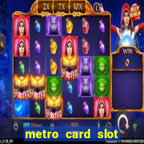 metro card slot 777 club game