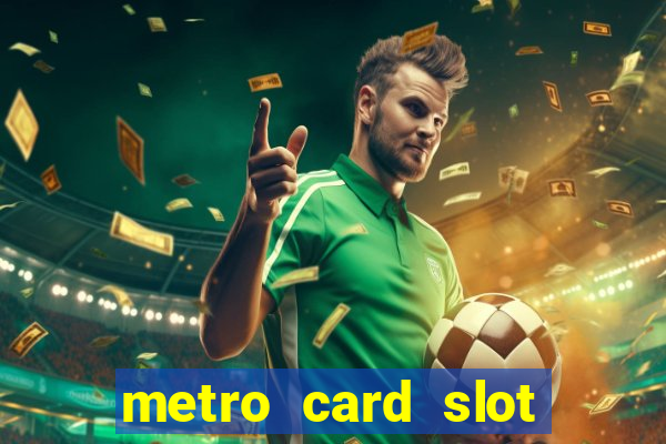 metro card slot 777 club game