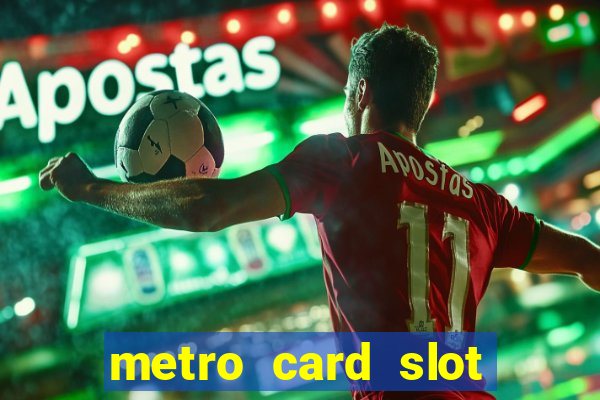 metro card slot 777 club game