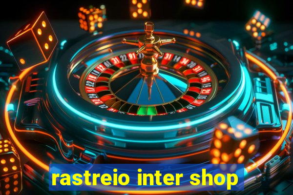 rastreio inter shop