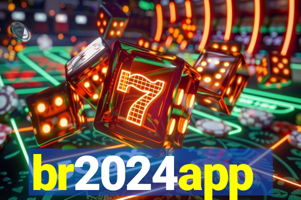 br2024app