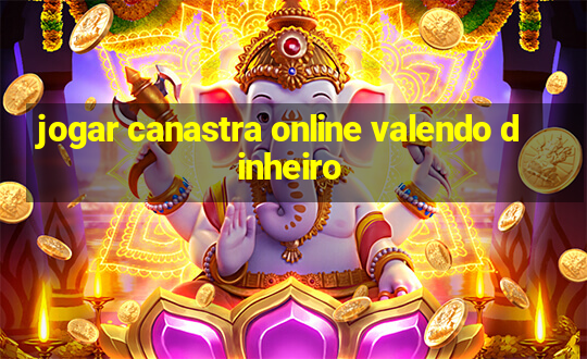 jogar canastra online valendo dinheiro