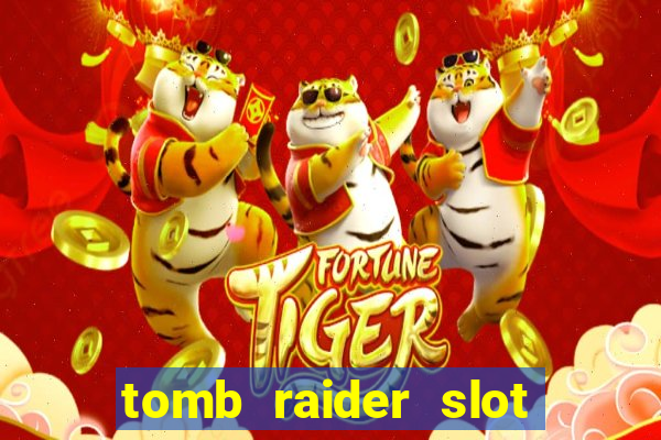 tomb raider slot machine review