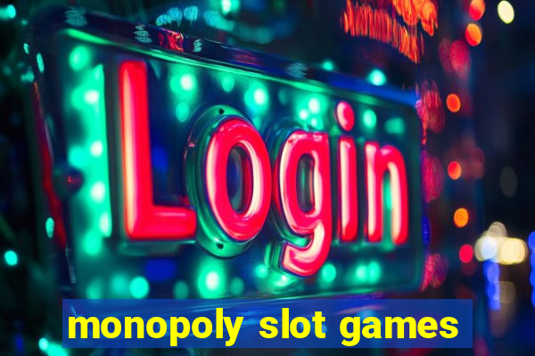 monopoly slot games