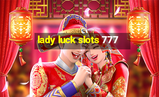 lady luck slots 777