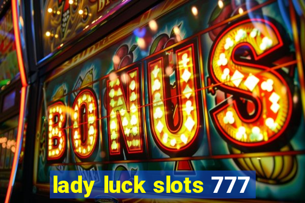 lady luck slots 777