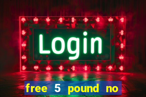 free 5 pound no deposit bingo