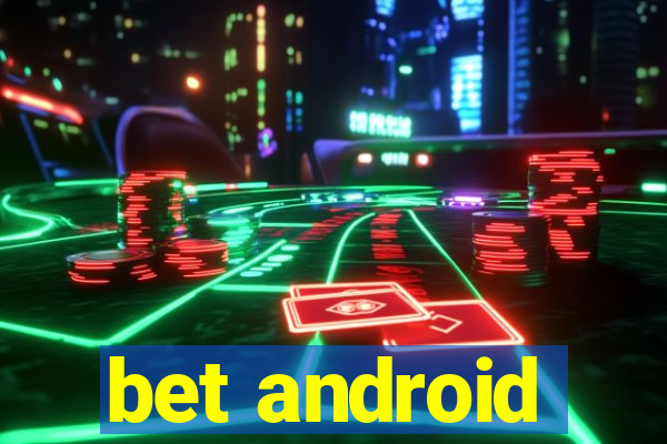 bet android