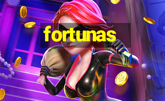 fortunas