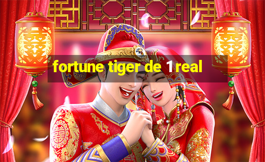 fortune tiger de 1 real