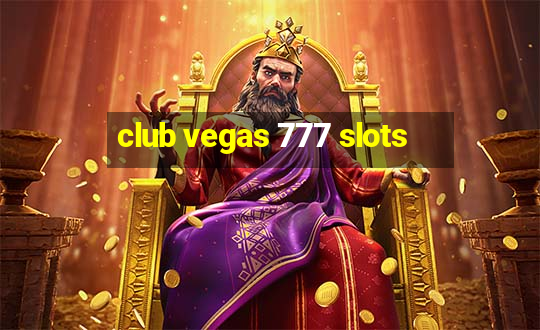 club vegas 777 slots