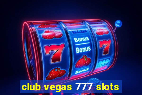 club vegas 777 slots