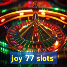 joy 77 slots