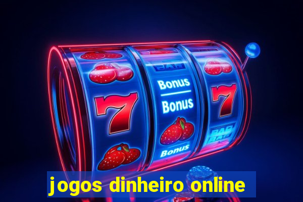 jogos dinheiro online