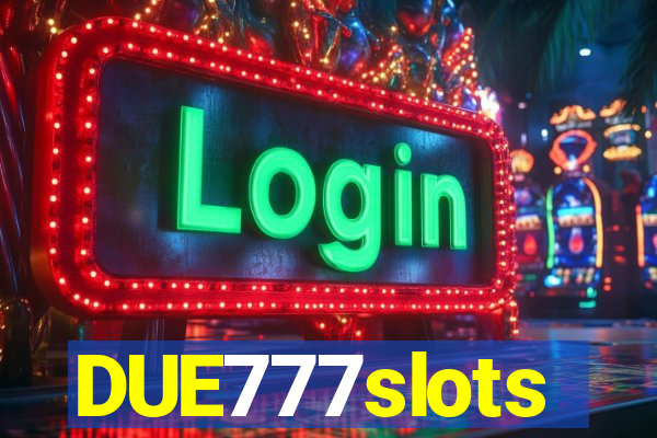 DUE777slots