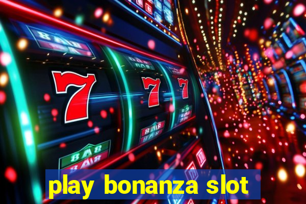 play bonanza slot