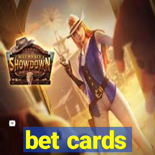 bet cards