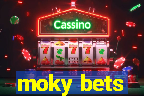 moky bets