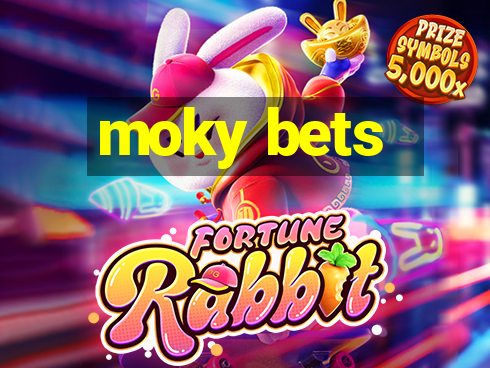 moky bets