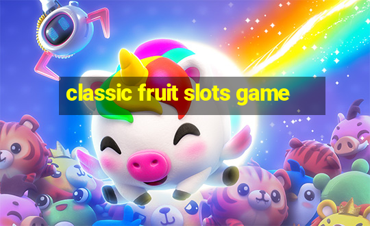 classic fruit slots game