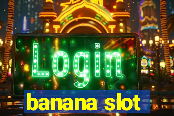 banana slot