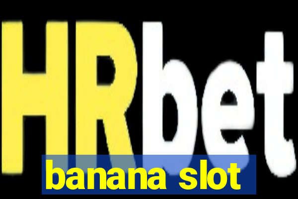 banana slot