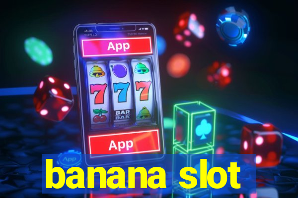 banana slot