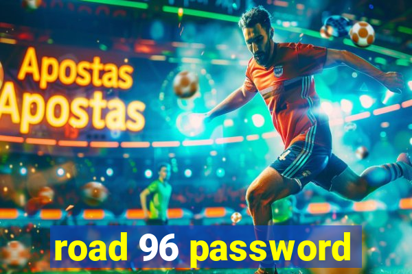 road 96 password