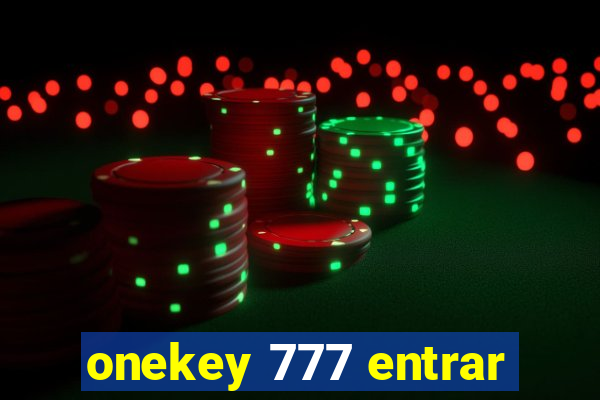 onekey 777 entrar