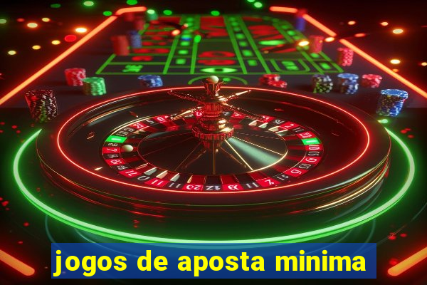 jogos de aposta minima