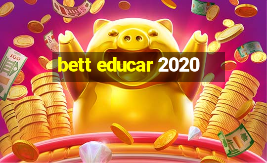 bett educar 2020