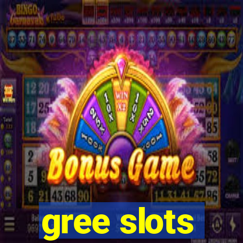 gree slots