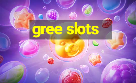 gree slots