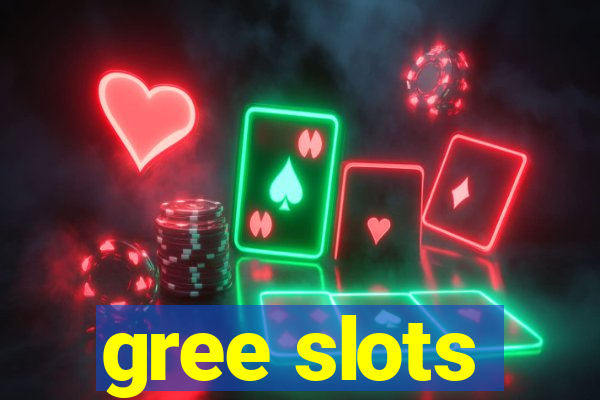 gree slots