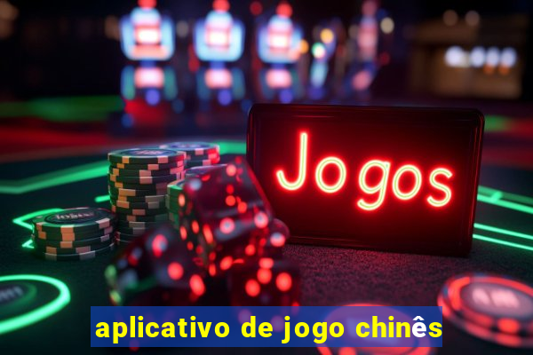 aplicativo de jogo chinês