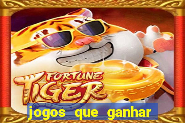 jogos que ganhar dinheiro de verdade