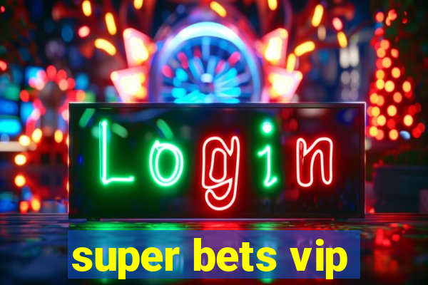 super bets vip