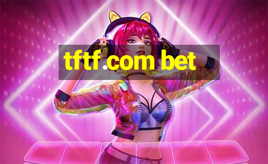 tftf.com bet