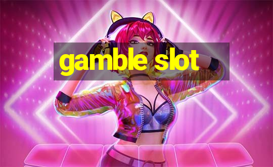 gamble slot