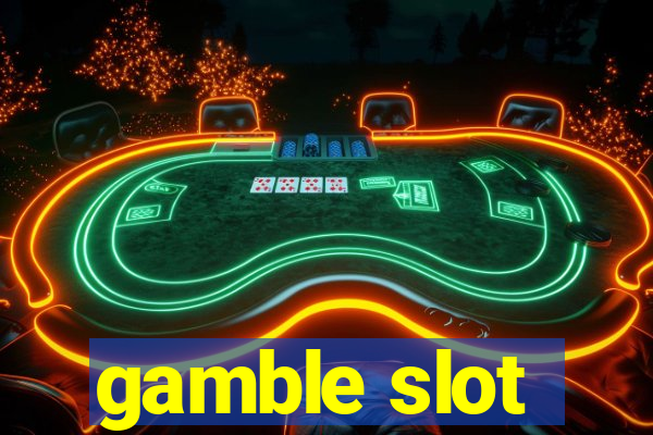 gamble slot