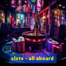 slots - all aboard