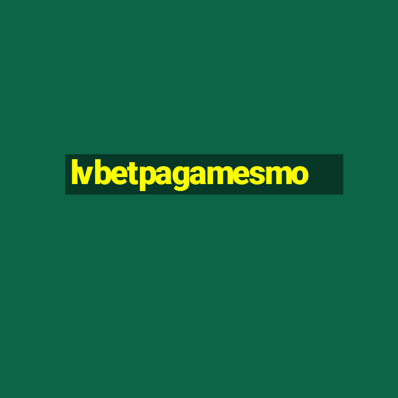 lvbetpagamesmo