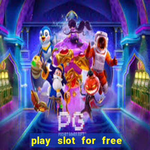 play slot for free no download