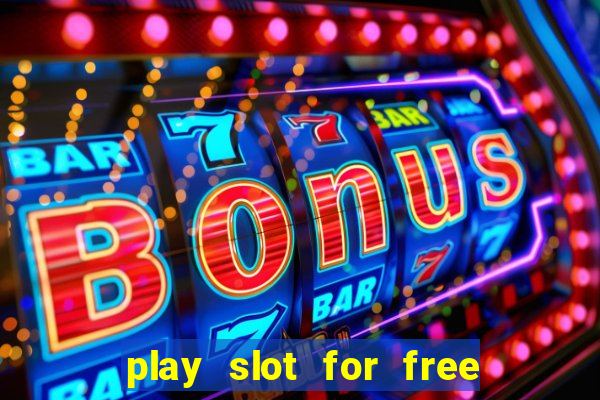 play slot for free no download