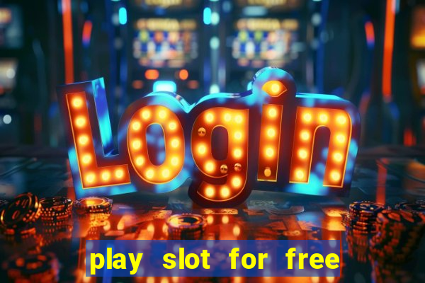 play slot for free no download